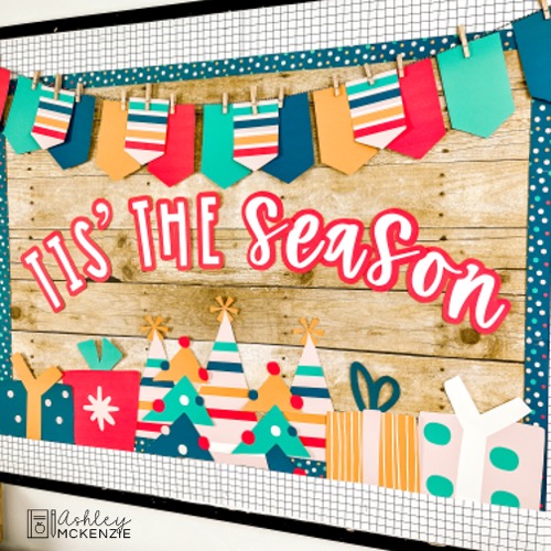 Christmas classroom resources featuring a bright holiday bulletin board with the saying "Tis the season"