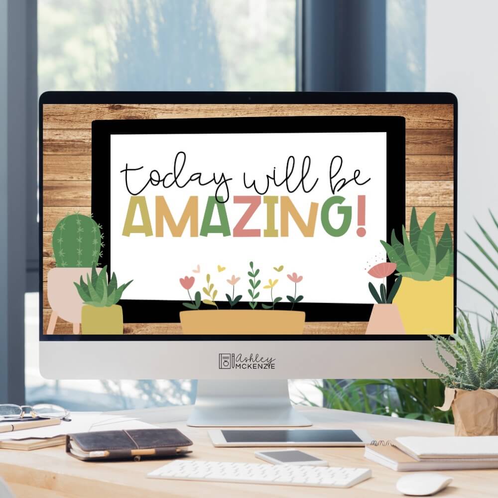 A Google Slide templates featuring the saying "Today will be amazing" with succulents and flower images.