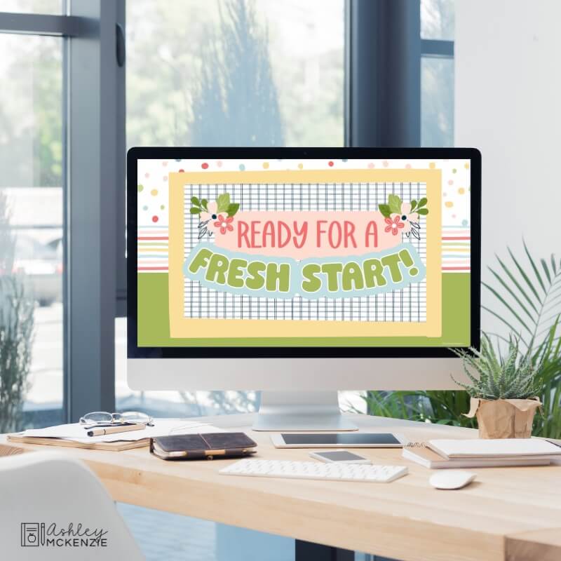 A classroom computer displaying a spring themed Google Slides Template with the saying "Ready for a fresh start"